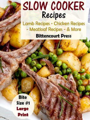 cover image of Slow Cooker Recipes--Bite Size #1--Lamb Recipes--Chicken Recipes--Meatloaf Recipes & More